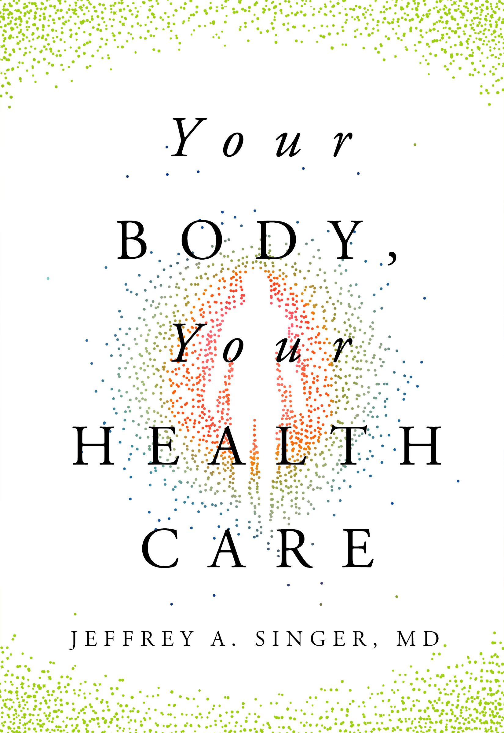 Your Body, Your Health Care: A Conversation with Dr. Jeffrey Singer episode artwork